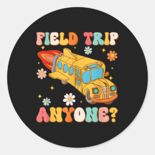 Field Trip Anyone School Bus Driver Bus Driver Classic Round Sticker