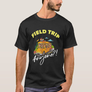 Field Trip Anyone Teacher Field Day teacher cute T-Shirt