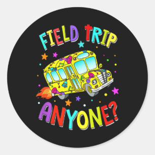 Field Trip Anyone Teacher Teaching School Bus Back Classic Round Sticker