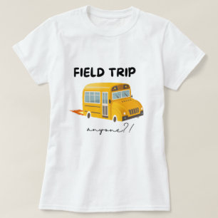 Field Trip Anyone tee, Teacher shirt, Gift teacher T-Shirt