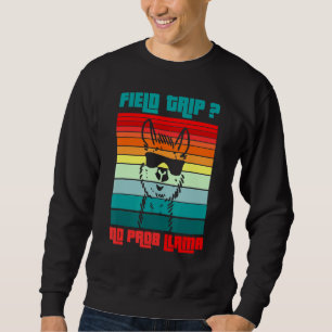 Field Trip No Prob Llama Field Day Teacher & Stude Sweatshirt