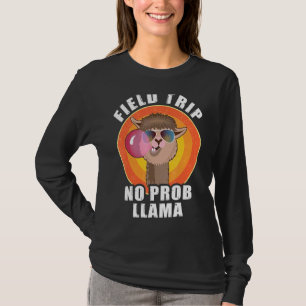 Field Trip No Prob Llama Field Day Teachers & Stu T-Shirt