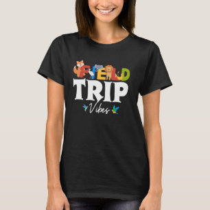 Field Trip Vibes Family Vacation Matching Funny Af T-Shirt