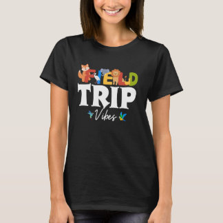 Field Trip Vibes Family Vacation Matching Funny Af T-Shirt