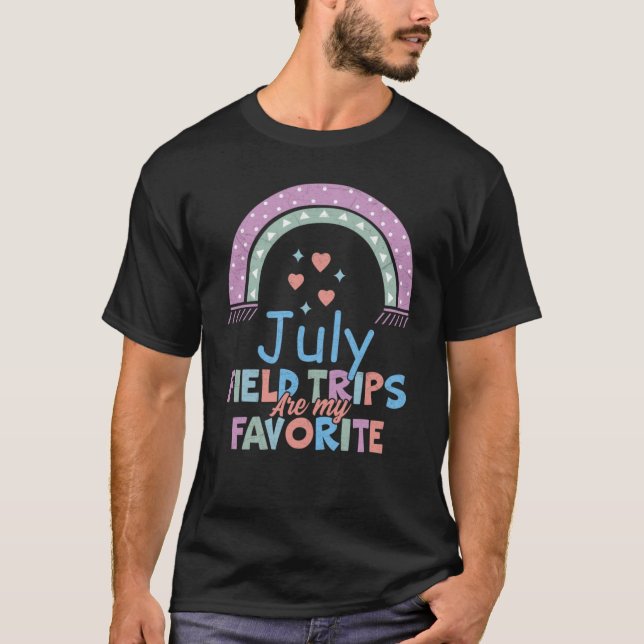 Field Trips Are My Favorite July School Field T-Shirt (Front)