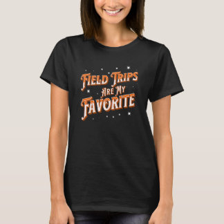 Field Trips Are My Favourite Cool Vintage School F T-Shirt