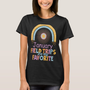 Field Trips Are My Favourite January School Field T-Shirt