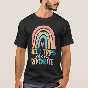 Field Trips Are My Favourite School Field Trip 6 T-Shirt