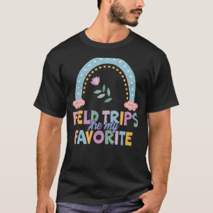 Field Trips Are My Favourite School Field Trip T-Shirt