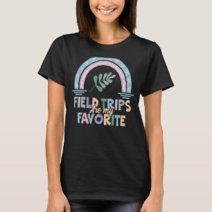 Field Trips Are My Favourite School Field Trip T-Shirt