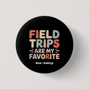 Field Trips Are My Favourite Teacher Student 3 Cm Round Badge