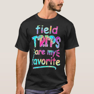 Field Trips Are My Favourite Tie Dye Field Day T-Shirt
