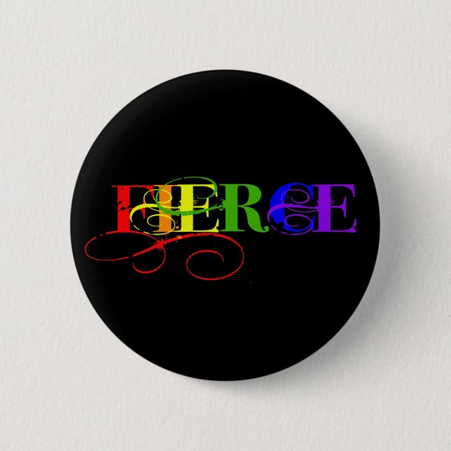 Fierce 6 Cm Round Badge (Front)