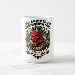Fierce & Born Rebellious Unconventional Spirit Lon Coffee Mug