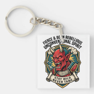 Fierce & Born Rebellious Unconventional Spirit Lon Key Ring