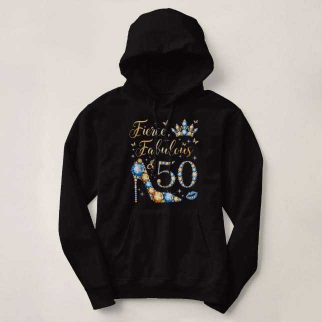 Fierce Fabulous & 50s Years Old Woman 50th Birthda Hoodie (Design Front)