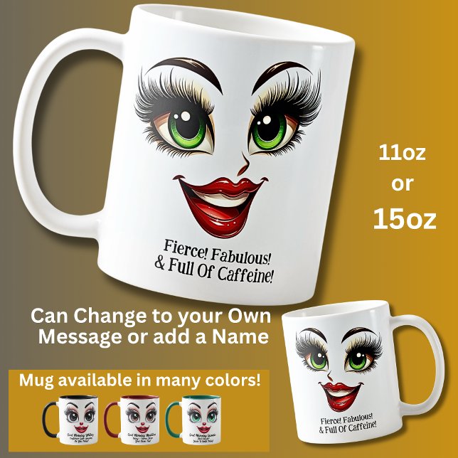 Fierce, Fabulous Eyes Funny Face Coffee Mug (Creator Uploaded)