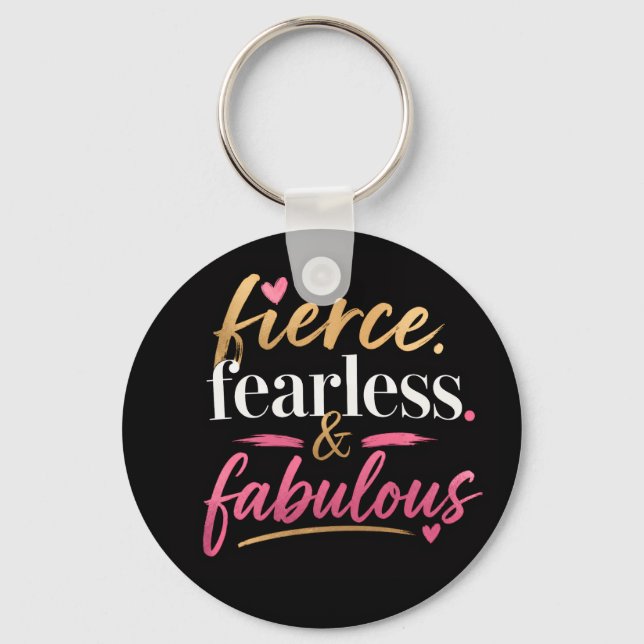 Fierce Fearless and Fabulous  Key Ring (Front)
