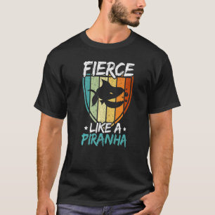 Fierce Like A Piranha Fish Aquarist Fishkeeping T-Shirt