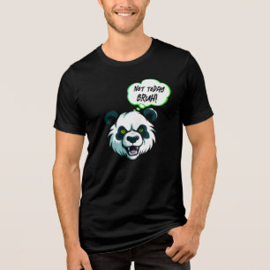 Fierce Panda “Not Today Bruh!” Funny Graphic Tri-Blend Shirt
