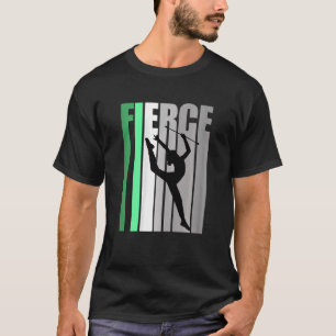 Fierce Rhythmic Gymnastics Girl Artistic Teammate T-Shirt