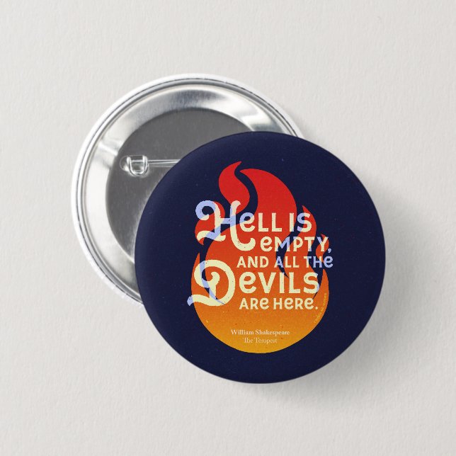 Fiery William Shakespeare Hell is Empty 6 Cm Round Badge (Front & Back)