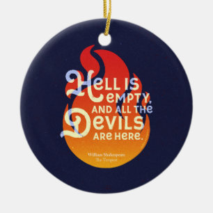 Fiery William Shakespeare Hell is Empty Ceramic Tree Decoration