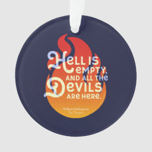 Fiery William Shakespeare Hell is Empty Ornament