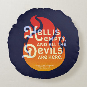 Fiery William Shakespeare Hell is Empty Round Cushion