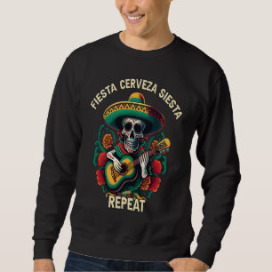 Fiesta Cerveza Siesta Repeat Beer Drinker Alcoholi Sweatshirt