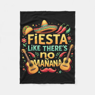 Fiesta Like Theres No Mañana Cinco De Mayo Mexican Fleece Blanket