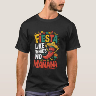 Fiesta Like There's No Mañana Mexican Party Tacos T-Shirt