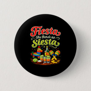 Fiesta like theres no siesta party crew Fiesta lik 6 Cm Round Badge