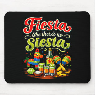 Fiesta like theres no siesta party crew Fiesta lik Mouse Mat