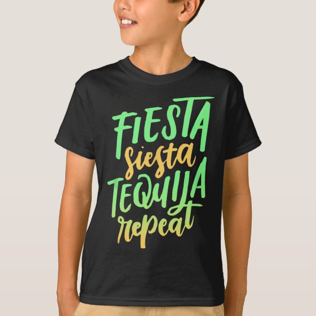 Fiesta Siesta Tequila Repeat Shirt  (Front)