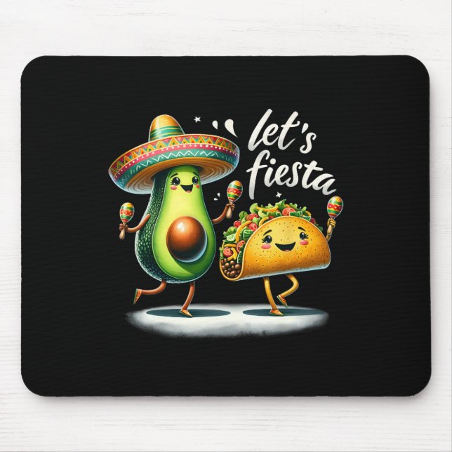Fiesta Squad Avocado Tacos Let's Fiesta Funny Cinc Mouse Mat (Front)