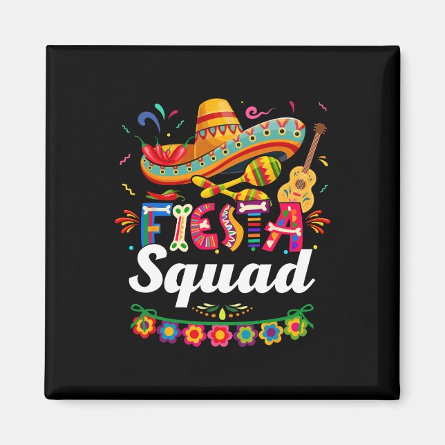 Fiesta Squad Cinco De Mayo Tee Mexican Party Cinco Magnet (Front)