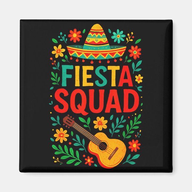 Fiesta squad - cinco mayo mexican party Fiesta squ Magnet (Front)