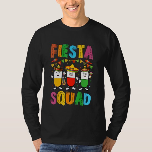 Fiesta Squad Pharmacy Crew Tech Funny Pills Cinco  T-Shirt (Front)