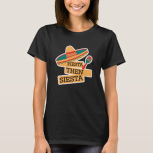 Fiesta Then Siesta T-Shirt