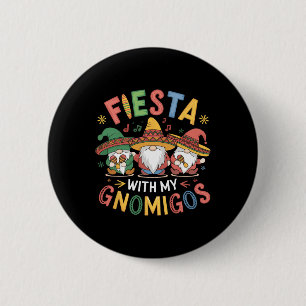 Fiesta With My Gnomigos Funny Cinco De Mayo Design 6 Cm Round Badge