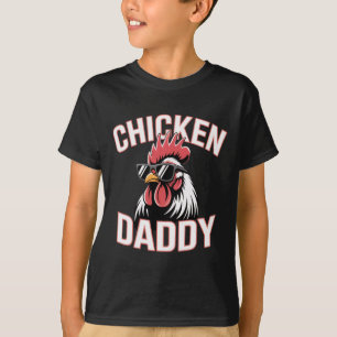 Fife Life Chicken Daddy Raising Farm Chickens T-Shirt