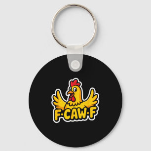 Fife Life Funny Sarcastic Chicken Fcawf  Key Ring