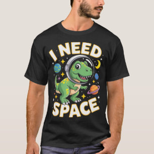 Fife Life I Need Space T-rex Astronaut Outterspace T-Shirt