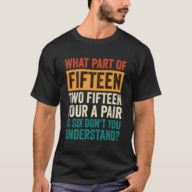 Fifteen Two Fifteen Four A Pair Is Six Cribbage T-Shirt (Front)