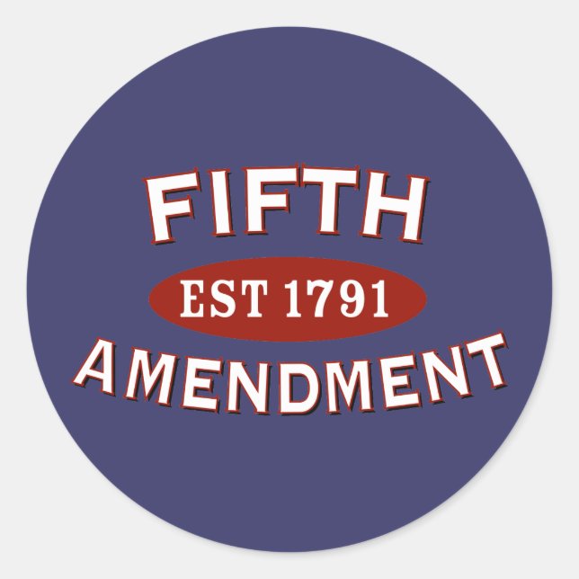 Fifth Amendment Est 1791 Classic Round Sticker (Front)