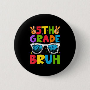 Fifth Grade Bruh Sungles Back To School Happy Firs 6 Cm Round Badge