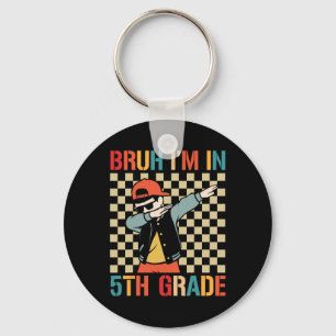 Fifth Grade Dabbing Boy Back To School Bruh I'm In Key Ring