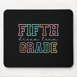 Fifth Grade Dream Team 5th Grade First Day Of Scho Mouse Mat