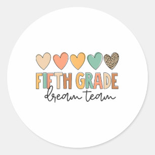 Fifth Grade Dream Team Back To School 5th Grade Te Classic Round Sticker